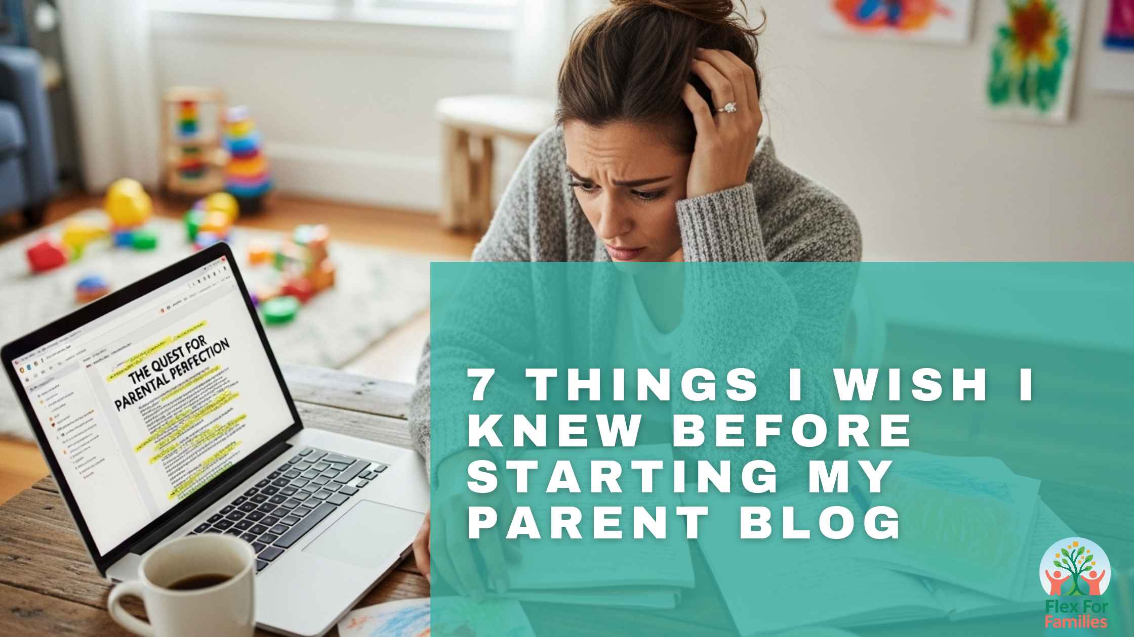 7 Things I Wish I Knew Before Starting My Parent Blog