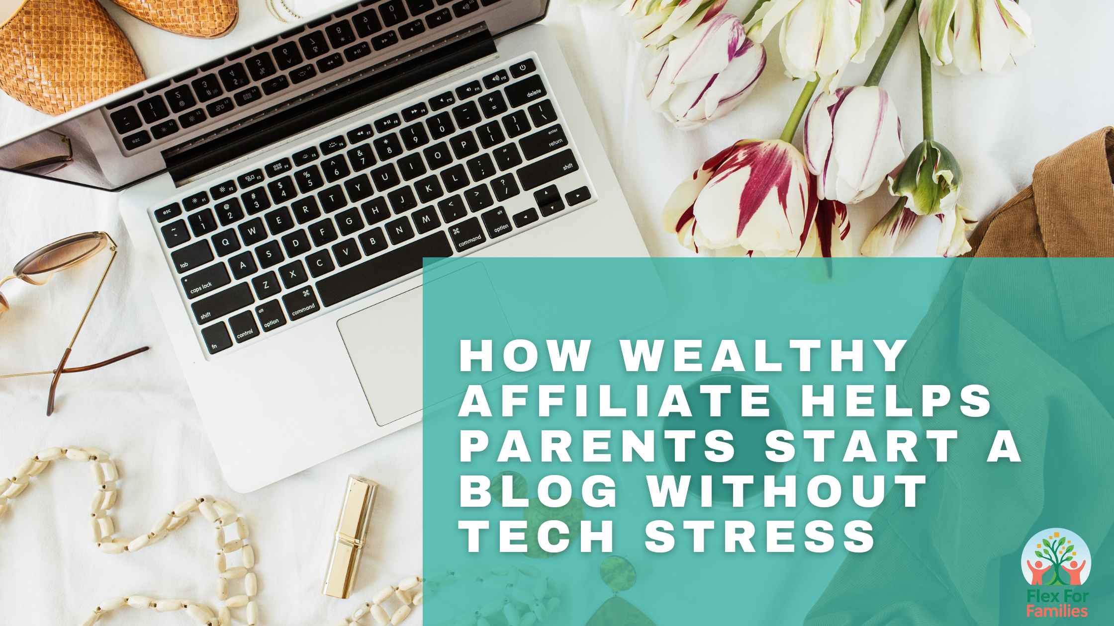 How Wealthy Affiliate Helps Parents Start a Blog Without Tech Stress