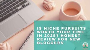 Is Niche Pursuits Worth Your Time In 2025 Honest Review For New Bloggers