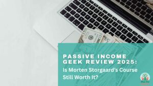 Passive Income Geek Review 2025