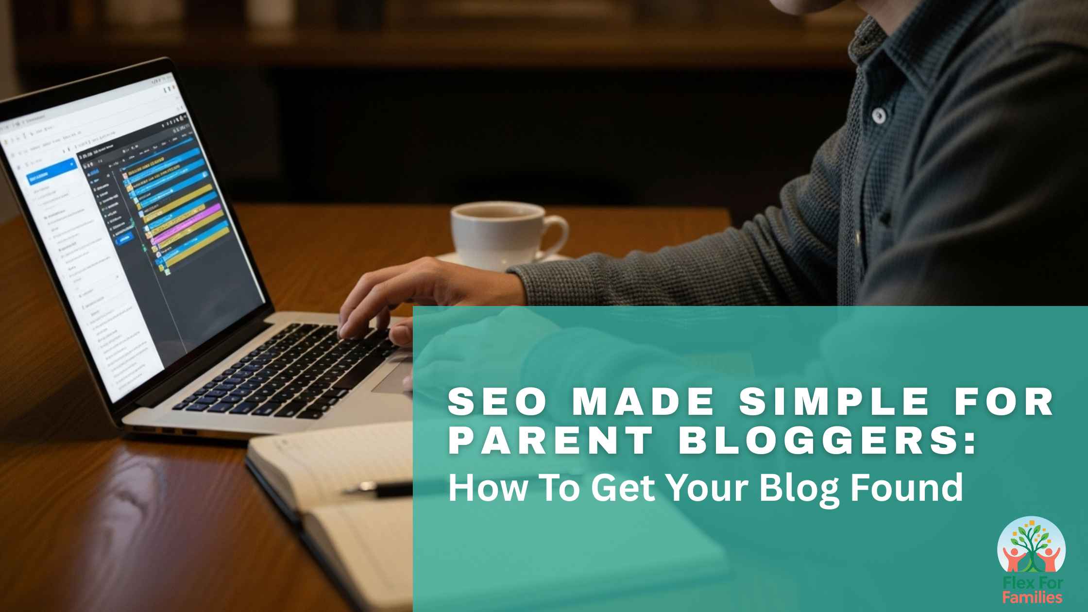 SEO Made Simple For Parent Bloggers