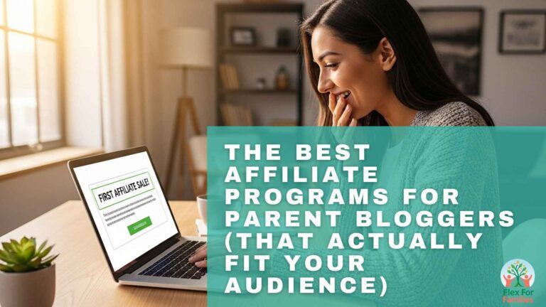 The Best Affiliate Programs For Parent Bloggers That Actually Fit Your Audience