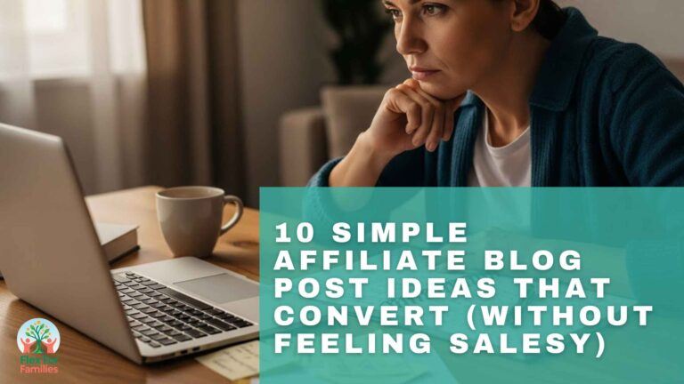 10 Simple Affiliate Blog Post Ideas That Convert (Without Feeling Salesy)
