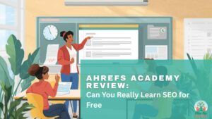 Ahrefs Academy Review featured image