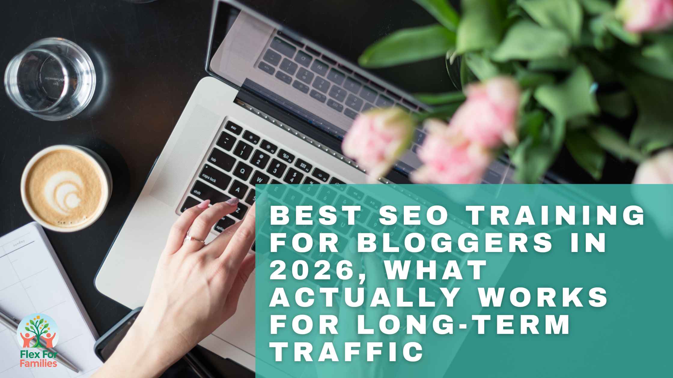 Best SEO Training for Bloggers in 2026, What Actually Works for Long Term Traffic