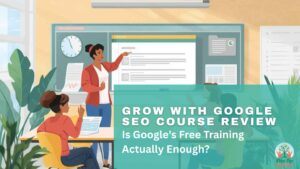 Grow with Google SEO Course Review featured image
