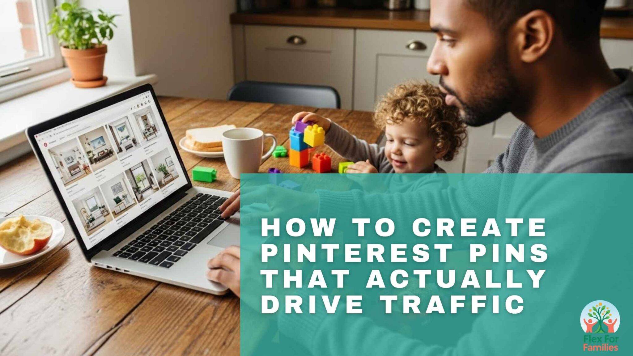 How to Create Pinterest Pins That Drive Traffic in 2026 - Flex For Families