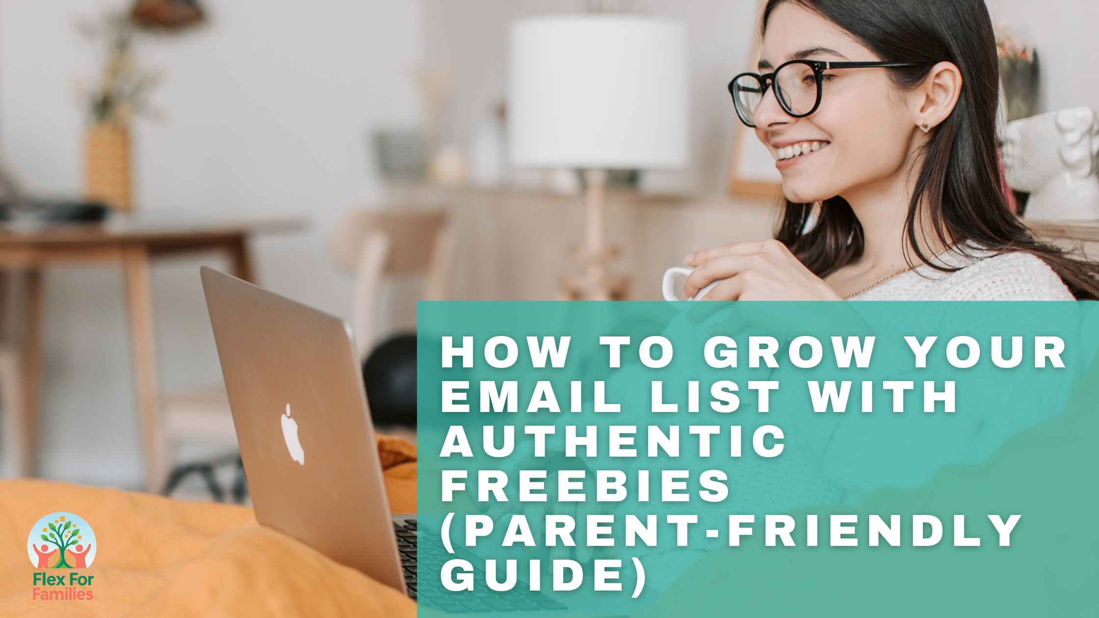 How To Grow Your Email List with Authentic Freebies (Parent Friendly Guide)