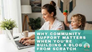 Why Community Support Matters When You’re Building A Blog From Scratch